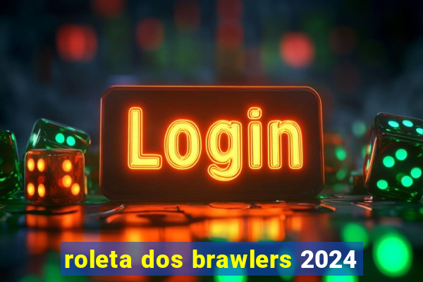 roleta dos brawlers 2024